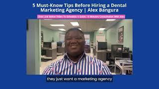 5 Must Know Tips Before Hiring a Dental Marketing Agency | Alex Bangura