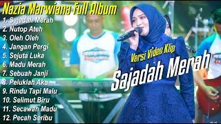 NAZIA MARWIANA FULL ALBUM || SAJADAH MERAH- NAZIA MARWIANA TERBARU 2024