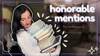 which books were good enough to go on my shelf? HONORABLE MENTIONS