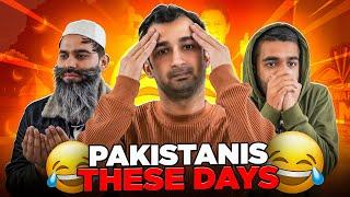 Pakistanis These Days | DablewTee