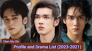 Chen Mu Chi 陈牧驰 | The Starry Love | Profile and Drama List (2023-2021)