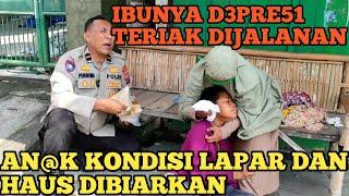 MIRI$!!! SEORANG IBU DEPRE51 MAR@H  TERIAK DIJALANAN.AN@KNYA AUTI$ DIBIARKAN KONDISI LAPAR DAN HAUS