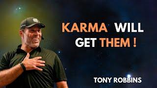 Karma Will Handle It—Focus on Building Your Future, #LetKarmaWork,| BY TONY ROBBINS