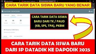 CARA TARIK DATA SISWA BARU DARI SP DATADIK KE DAPODIK 2025