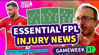  FPL TEAM NEWS GW37 | WILL BRUNO FERNANDES PLAY? | Fantasy Premier League Tips 2023/24