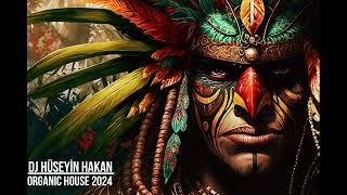 Dj Hüseyin Hakan - Organic House 2024 / Ethnic Deep House 2024