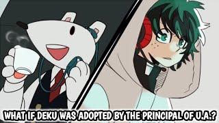 What if Deku Was Adopted by the Principal of U.A.? |Part 1|