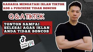 RAHASIA MENGATASI IKLAN TIKTOK ADS & PURCHESE TIDAK BONCOS