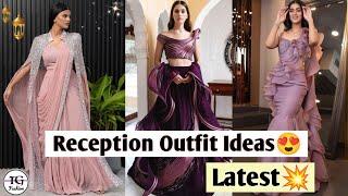 Reception Outfit Ideas/ Reception Dress For Girls & Women/ Wedding Outfit Ideas For Girls #wedding