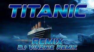 TITANIC - My Heart Will Go On (Bass Boosted Remix) Dj Vinzkie Remix