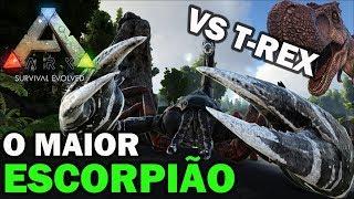 T-REX vs COLOSSUSCORPIUS - O MAIOR ESCORPIÃO DO MUNDO? ARK SURVIVAL EVOLVED