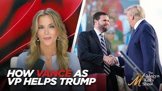 Why Trump Picking J.D. Vance as VP Could Change the Race, with Megyn Kelly and Fifth Column Hosts