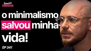 Pinho: Minimalismo, Felicidade & Sentido da Vida!