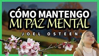 Cómo Mantener tu Paz en Medio de las Adversidades - Inspirado en Joel Osteen