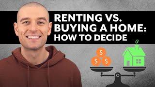 Renting vs Buying a Home: How to Decide