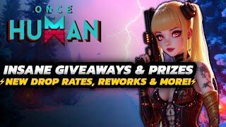 Once Human - NEW DROP Rates & REWORKS | INSANE Giveaways + Prizes & MORE!