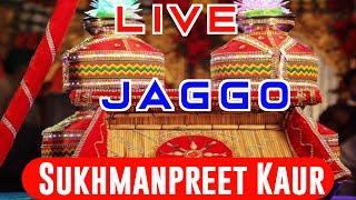 LIVE Full HD Jaggo Wedding of Sukhmanpreet Kaur -  PS 4K LIVE 9876888388