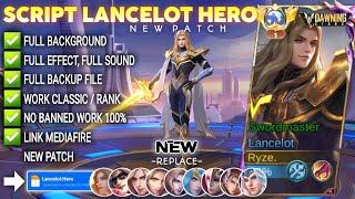 Script Skin Lancelot Hero - Dawning Stars No Password | Full Effect Voice | Patch Terbaru