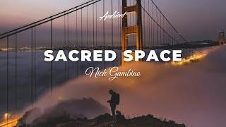 Nick Gambino - Sacred Space [ambient cinematic drone]