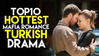 Top 10 Hottest Mafia Romance Turkish Dramas Series You Must Watch