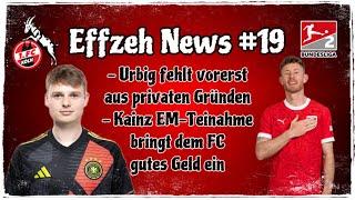 1. FC Köln kassiert Geld für die EM-Teilnahme von Kainz! Jonas Urbig fehlt vorerst! Effzeh News #19