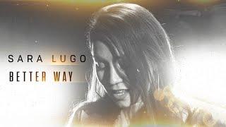 Sara Lugo - Better Way [Official Video 2021]