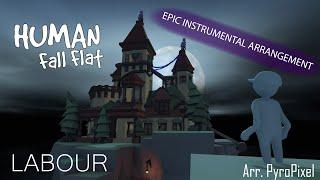 Labour | Instrumental Arrangement | Human: Fall Flat OST | 6th Anniversary Special | Arr. PyroPixel