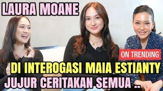 LAURA MOANE BICARA HATI KE HATI DENGAN BUNDA MAIA !! JUJUR TENTANG MASA LALU DAN BAHAS MASA DEPAN ..