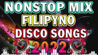 Best Filipino Disco Songs 2022 - Nonstop Tagalog Disco Remix - Party Dance Music 2022