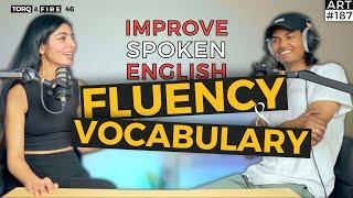 Spoken English | Vocabulary & Fluency | Torq & Fire Podcast Ep. 46 | ART #187