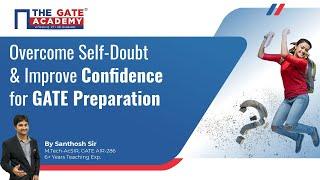 Overcome Self-Doubt & Improve Confidence for GATE 2022 Preparation