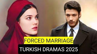 Top 10 Forced Marriage Turkish Drama Series 2025