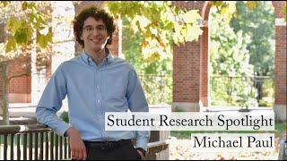 Student Research Spotlight - Michael Paul