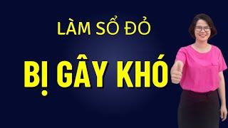 Bị gây khó khi làm sổ đỏ phải làm sao| Đoàn Dung