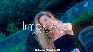 Irmak Arıcı - Gönlümdeki Hain ( Halil Yıldırım Remix )