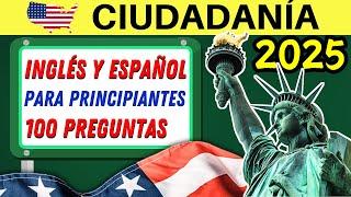 100 PREGUNTAS para la ciudadanía americana EN INGLÉS Y ESPAÑOL 2025 (con respuestas actualizadas)