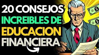 20 Consejos MAS PODEROSOS de EDUCACIÓN FINANCIERA y FINANZAS PERSONALES ( Crea Riqueza)