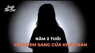 NĂM 2 TUỔI MẸ BẾ EM SANG CỬA KHẨU BÁN