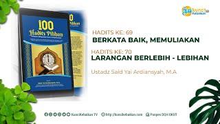 100 Hadits Pilihan (Hadits ke 69-70) - Ustadz Said Yai Ardiansyah, M.A.