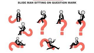 Slide Man Sitting on Question Mark Animated Slides