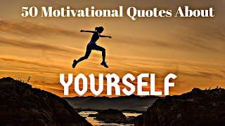 50 Motivational Quotes About Yourself/Be Yourself Quotes