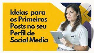 Ideias de Primeiros Conteúdos para Perfil de Social Media | Wanessa Castro