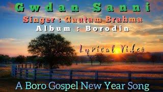 Gwdan Sanni || Singer : Gautam Brahma || A Boro Gospel New Year Song