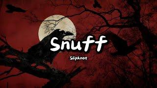 Slipknot - Snuff (Lyrics)