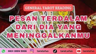  PESAN TERDALAM DARI DIA YANG MENINGGALKANMU - GENERAL TAROT READING