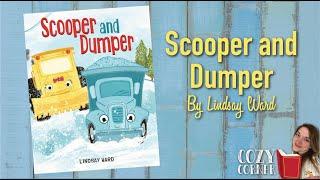  Scooper and Dumper By Lindsay Ward I My Cozy Corner Story Time Read Aloud