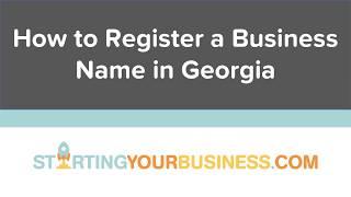 How to Register a Business Name in Georgia - Starting a Business in Georgia