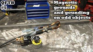 QFTB #5:  Magnetic grounds and tips for grounding on unusual objects