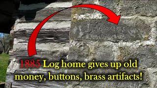 1885 LOG HOME gives up old money, buttons & brass artifacts! – Episode 401