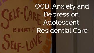 Tour Rogers' OCD, Anxiety and Depression Center Adolescent Residential Care